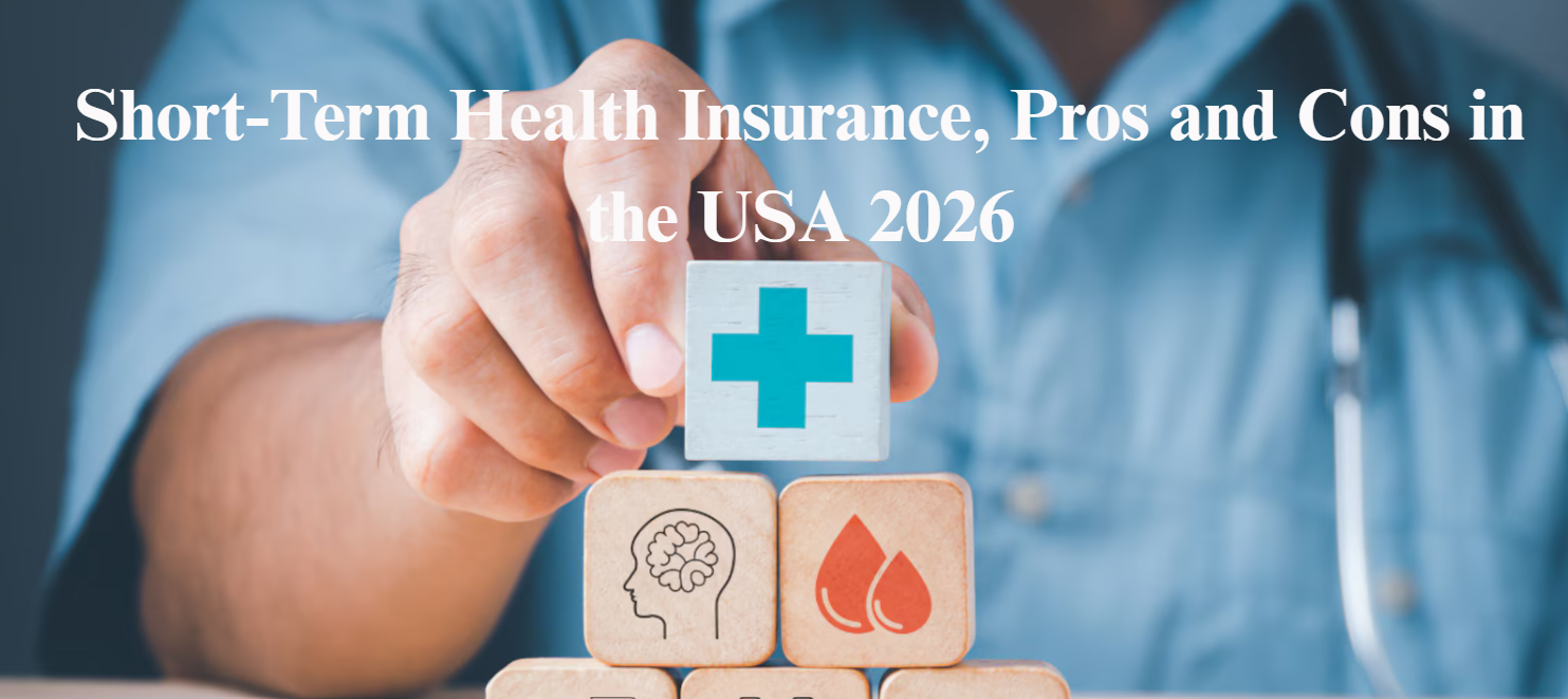Short-Term Health Insurance, Pros and Cons in the USA