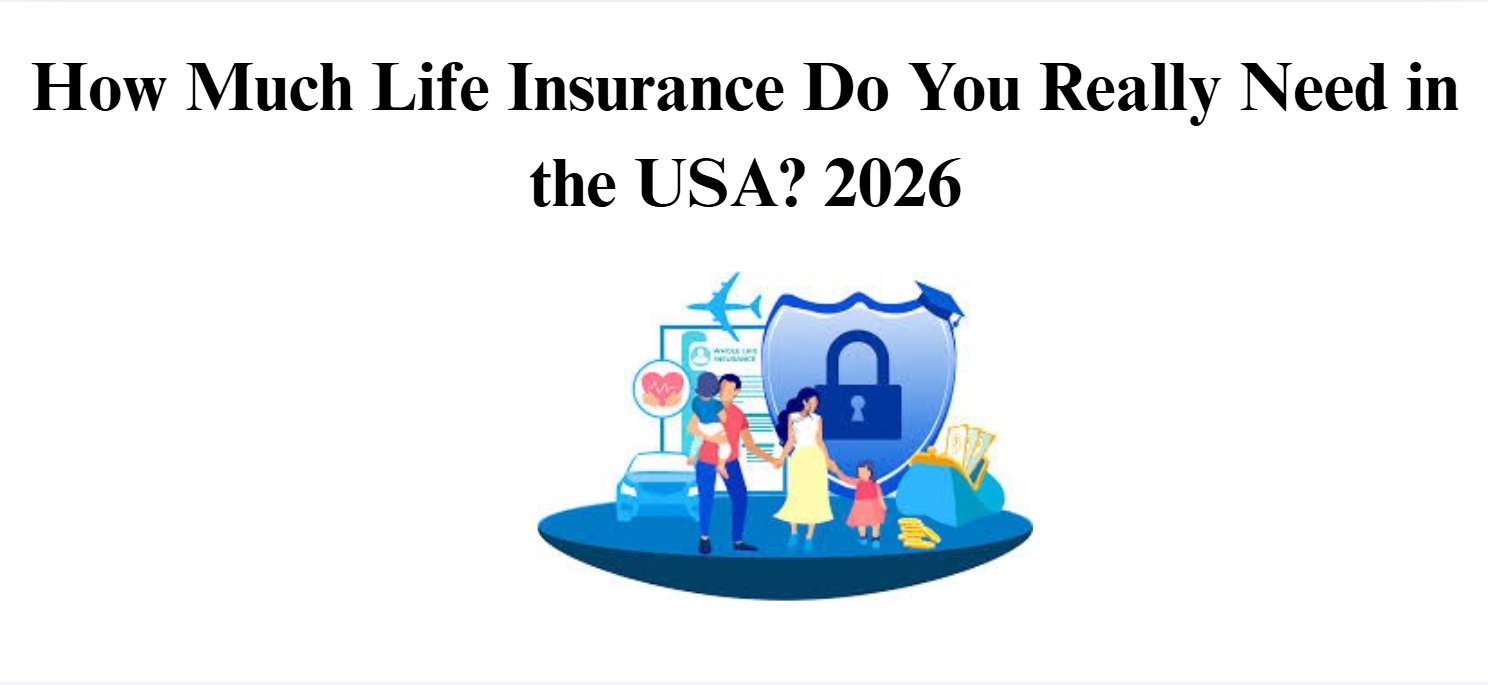 How Much Life Insurance Do You Really Need