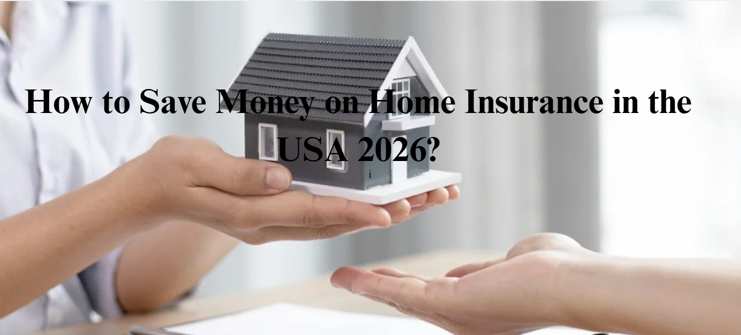 How to Save Money on Home Insurance in the USA